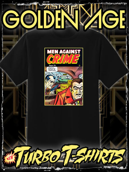 MEN AGAINST CRIME 1951 - GOLDEN AGE TURBO TEES!