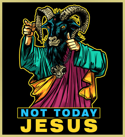 BAPHOMET - NOT TODAY JESUS - NEW POP TURBO TEE!