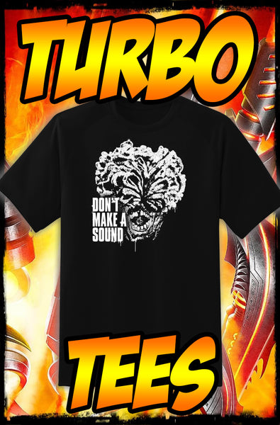 LAST OF US - DON'T MAKE A SOUND - NEW POP TURBO TEE!