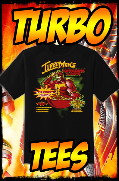 TURBO MAN - KEROSENE LOOPS - NEW POP TURBO TEE!