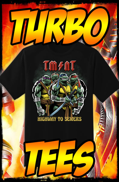 TEENAGE MUTANT NINJA TURTLES - HIGHWAY TO SEWERS - HEAVY METAL TURBO TEE!