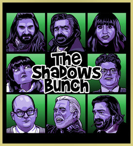 WHAT WE DO IN THE SHADOWS - SHADOWS BUNCH - NEW POP TURBO TEE!