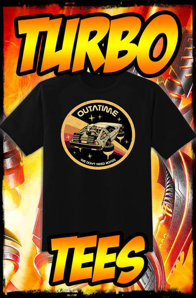 BACK TO THE FUTURE - WE DON'T NEED ROADS - NEW POP TURBO TEE!