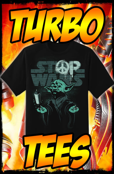 STOP WARS - YODA - NEW POP TURBO TEE!