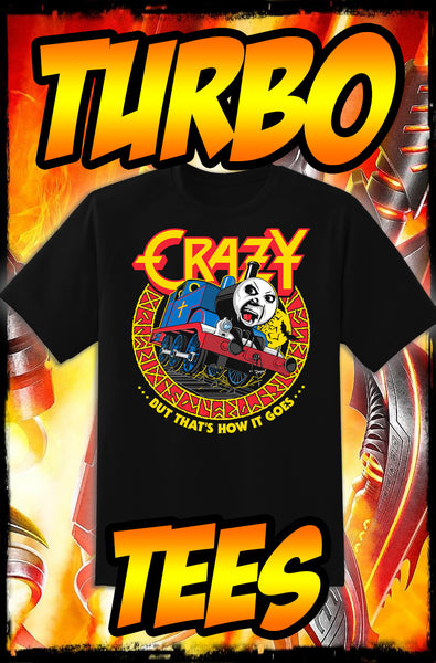 CRAZY, BUT THAT'S HOW IT GOES - HEAVY METAL TURBO TEE!