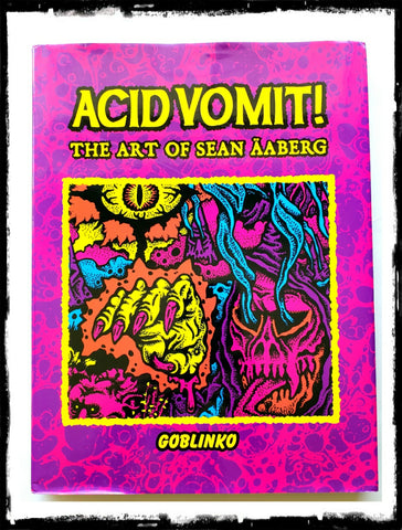 ACID VOMIT! - THE ART OF SEAN ÄABERG - ART BOOK (2020 - NM)