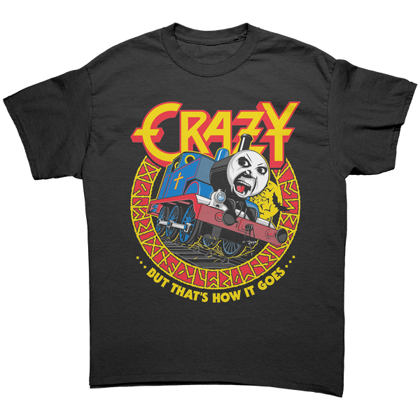 CRAZY, BUT THAT'S HOW IT GOES - HEAVY METAL TURBO TEE!