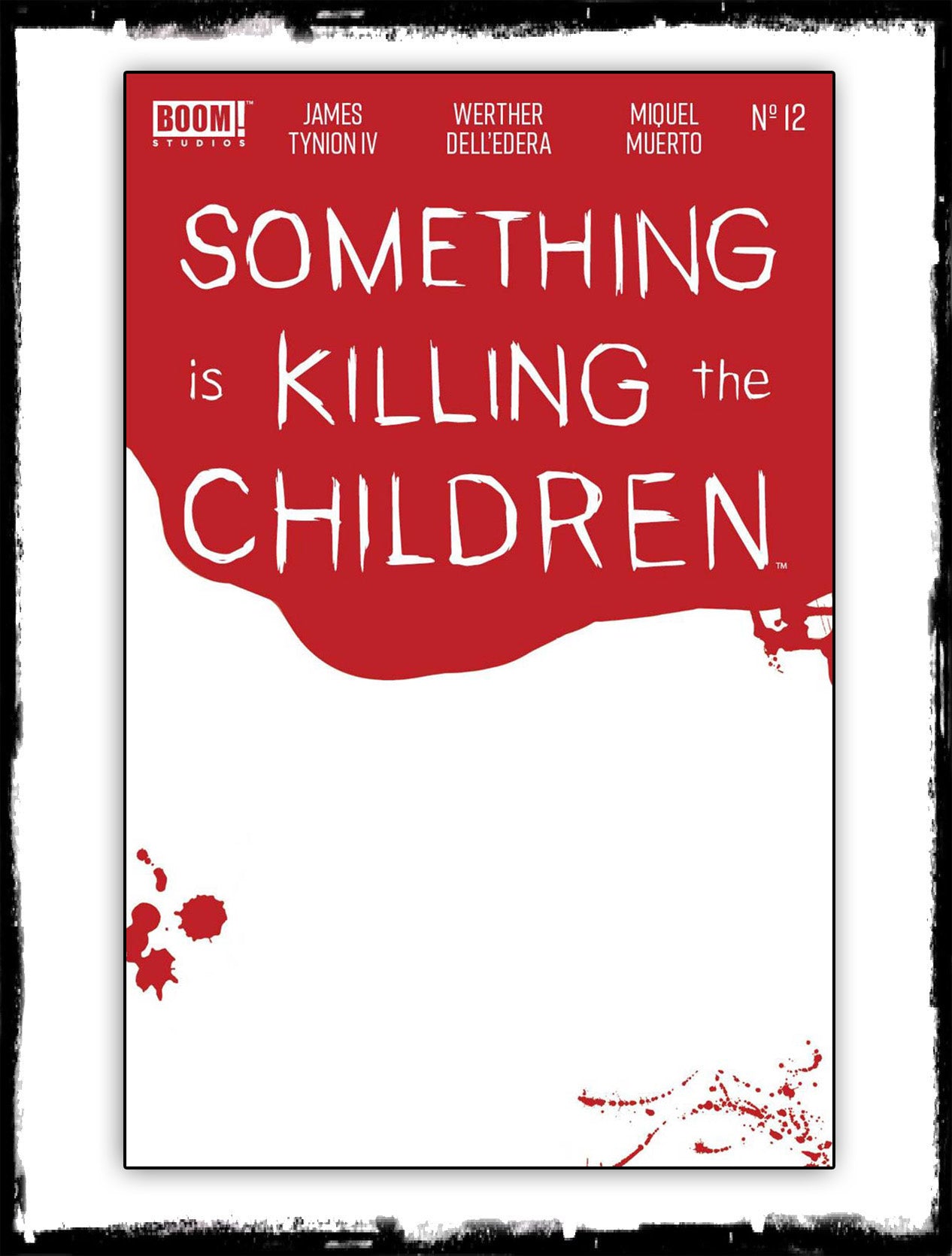 SOMETHING IS KILLING THE  CHILDREN - #12 BLOODY BLANK COVER (2021 - NM)
