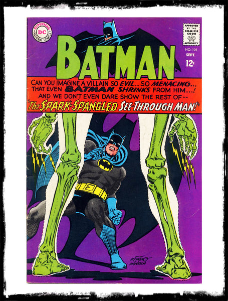BATMAN - #195 "THE SPARK-SPANGLED SEE-THROUGH MAN!" (1966 - FN/VF)