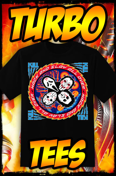 KISS OF DEATH - HACK AND SLAY ALL OVER - HORROR MOVIE TURBO TEE!