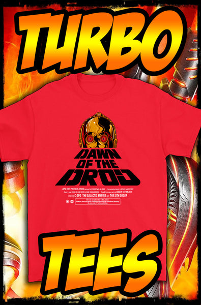 DAWN OF THE DROID - C3-PO /  DAWN OF THE DEAD TURBO TEE!