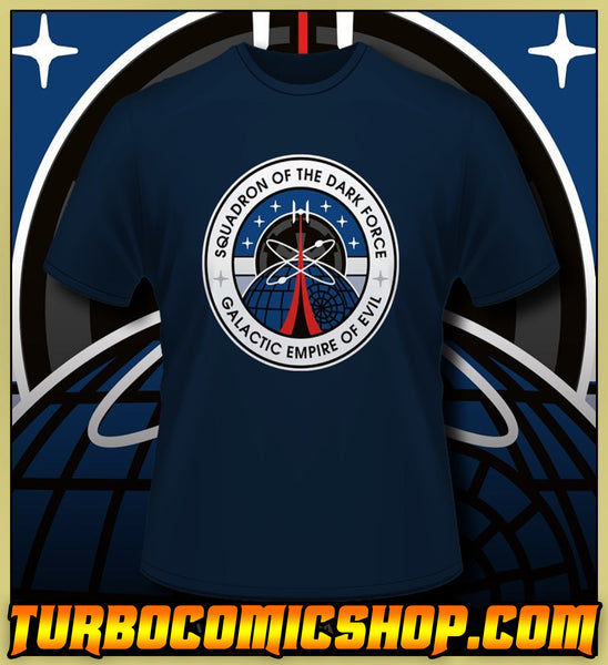 SQUADRON OF THE DARK FORCE - GALACTIC EMPIRE OF EVIL NEW POP TURBO TEE!