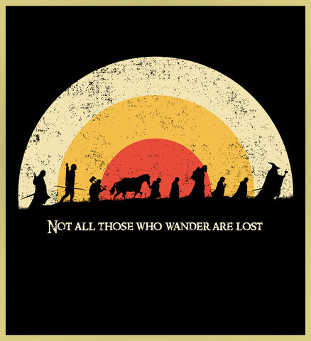 LORD OF THE RINGS - NOT ALL THOSE WHO WANDER ARE LOST - NEW POP TURBO TEE!