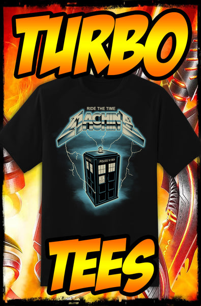 DOCTOR WHO - RIDE THE MACHINE - HEAVY METAL TURBO TEE!