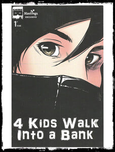 4 KIDS WALK INTO A BANK - #1 HASTINGS EXCLUSIVE VARIANT (2016 - VF+/NM)